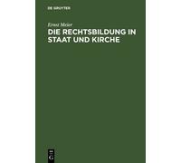 Ernst Meier Die Rechtsbildung in Staat und Kirche (Copertina rigida)