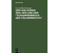 Ernst Müller-Me Der Weltkrieg 1914-1915 Und Der "Zusammenbruc (Copertina rigida)