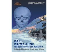 Ernst Muldashev DAS DRITTE AUGE und der Ursprung der Menschhe (Copertina rigida)