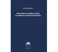 Ernst Nolte tra politica e storia. Un inedito per il centenario jüngeriano