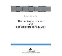 Ernst Offermanns Die deutschen Juden und der Spielfilm der NS-Zeit (Tascabile)
