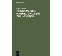 Ernst Ohlmer Tsingtau, sein Handel und sein Zoll-System (Copertina rigida)
