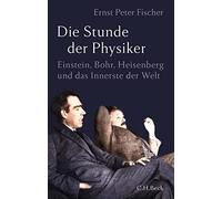 Ernst Peter Fis Die Stunde der Physiker: Einstein, Bohr, Heis (Copertina rigida)
