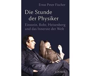 Ernst Peter Fis Die Stunde der Physiker: Einstein, Bohr, Heis (Copertina rigida)
