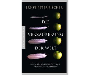 Ernst Peter Fis Die Verzauberung der Welt: Eine andere Geschichte de (Tascabile)