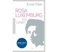 Ernst Piper Rosa Luxemburg: Ein Leben (Tascabile)