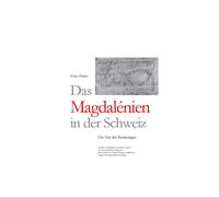 Ernst Probst Das Magdalénien in der Schweiz: Die Zeit der Rentierjäg (Tascabile)