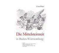 Ernst Probst Die Mittelsteinzeit in Baden-Württemberg (Tascabile)