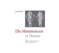 Ernst Probst Die Mittelsteinzeit in Hessen (Tascabile)