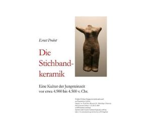 Ernst Probst Die Stichbandkeramik (Tascabile)