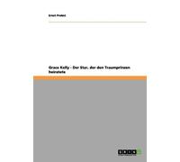 Ernst Probst Grace Kelly - Der Star, der den Traumprinzen heiratete (Tascabile)