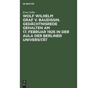 Ernst Sellin Wolf Wilhelm Graf V. Baudissin. Gedächtnisrede G (Copertina rigida)