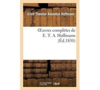 Ernst-Théodor-Amade Oeuvres Complètes de E. T. A. Hoffmann. Contes F (Tascabile)