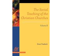 Ernst Troeltsch The Social Teaching of the Christian Churches Vol 2 (Tascabile)