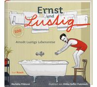 Ernst und Lustig: Arno¿t Lustigs Lebensreise