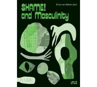 Ernst van Alphen Shame and Masculinity (Tascabile)