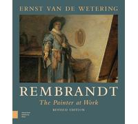 Ernst van de Wetering Rembrandt. The Painter at Work (Tascabile)