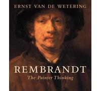 Ernst van de Wetering Rembrandt: The Painter Thinking (Tascabile)