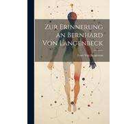 Ernst Von Bergmann Zur Erinnerung an Bernhard Von Langenbeck (Tascabile)