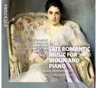 Bruno Monteiro; Joao Paulo Santos - Late Romantic Works for Violin and Piano