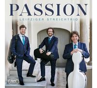 Leipzig String Trio - Passion - Works by Dohnanyi, Francaix, Bach, Sibelius & Enescu
