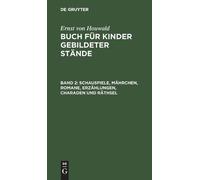 Ernst Von Houwa Schauspiele, Mährchen, Romane, Erzählungen, C (Copertina rigida)