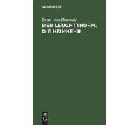 Ernst Von Houwald Der Leuchtthurm. Die Heimkehr (Copertina rigida)