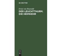Ernst Von Houwald Der Leuchtthurm. Die Heimkehr (Copertina rigida)