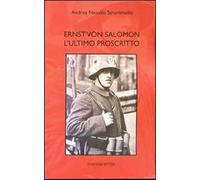Ernst von Salomon. L'ultimo proscritto
