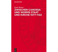 Ernst Werner Zwischen Canossa Und Worms Staat Und Kirche 1077 (Copertina rigida)
