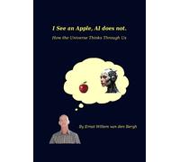 Ernst Willem Van Den Bergh I See an Apple, AI Does Not (Tascabile)