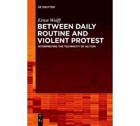 Ernst Wolff Between Daily Routine and Violent Protest (Tascabile)
