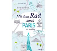 Ernst Wrba Mit dem Rad durch Paris: 12 entspannte Radtouren voller C (Tascabile)