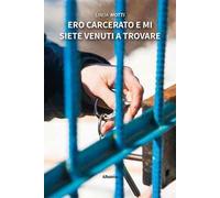 Ero carcerato e mi siete venuti a trovare