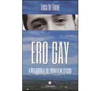 Ero gay. A Medjugorje ho ritrovato me stesso. Nuova ediz.