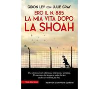 Ero il n. 885. La mia vita dopo la Shoah