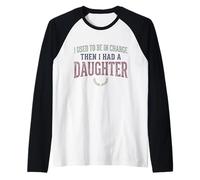 Ero Il responsabile Poi Ho Avuto Una Figlia Funny Tee 2 Maglia con Maniche Raglan