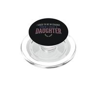 Ero il responsabile poi ho avuto una figlia Funny Tee 2 PopSockets PopGrip per MagSafe
