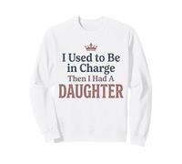 Ero Il responsabile Poi Ho Avuto Una Figlia Funny Tee 4 Felpa