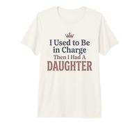 Ero Il responsabile Poi Ho Avuto Una Figlia Funny Tee 4 Maglietta Premium