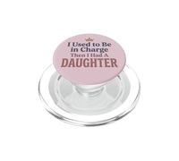 Ero il responsabile poi ho avuto una figlia Funny Tee 4 PopSockets PopGrip per MagSafe