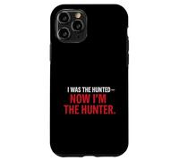 Ero la cacciata - Ora sono il cacciatore T-Shir | Motivazionale Custodia per iPhone 11 Pro