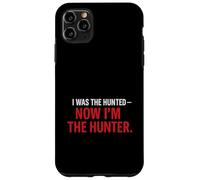 Ero la cacciata - Ora sono il cacciatore T-Shir | Motivazionale Custodia per iPhone 11 Pro Max
