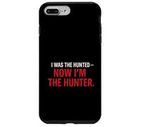 Ero la cacciata - Ora sono il cacciatore T-Shir | Motivazionale Custodia per iPhone 7 Plus/8 Plus