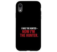 Ero la cacciata - Ora sono il cacciatore T-Shir | Motivazionale Custodia per iPhone XR