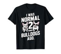 Ero Normale 2 Bulldog Francesi Fa Frenchie papà Mamma Proprietario Maglietta