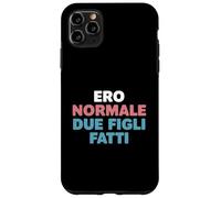 Ero Normale Due Figli Fatti Umorismo Genitori Vita da Mamma Custodia per iPhone 11 Pro Max