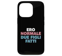 Ero Normale Due Figli Fatti Umorismo Genitori Vita da Mamma Custodia per iPhone 13 Pro