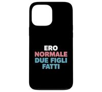 Ero Normale Due Figli Fatti Umorismo Genitori Vita da Mamma Custodia per iPhone 13 Pro Max