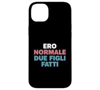 Ero Normale Due Figli Fatti Umorismo Genitori Vita da Mamma Custodia per iPhone 14 Plus